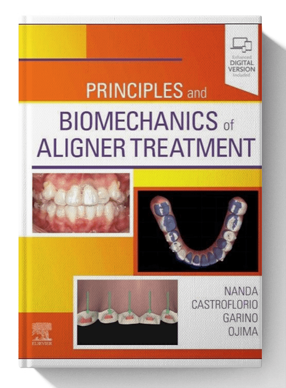 Principles and Biomechanics of Aligner Treatment 1st Edition