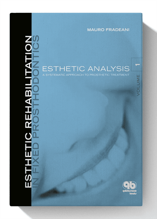 Esthetic Rehabilitation In Fixed Prosthodontics: Esthetic Analysis: A Systematic Approach To Prosthetic Treatment 1st Edition